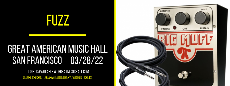 Fuzz at Great American Music Hall tickets Fuzz at Great American Music Hall