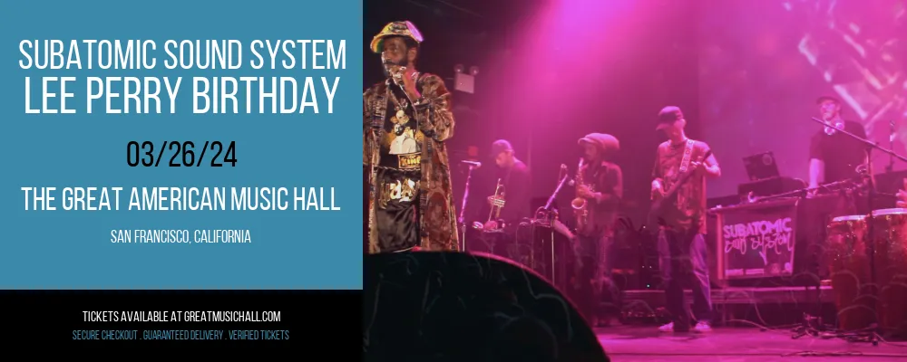 Subatomic Sound System - Lee Perry Birthday at The Great American Music Hall