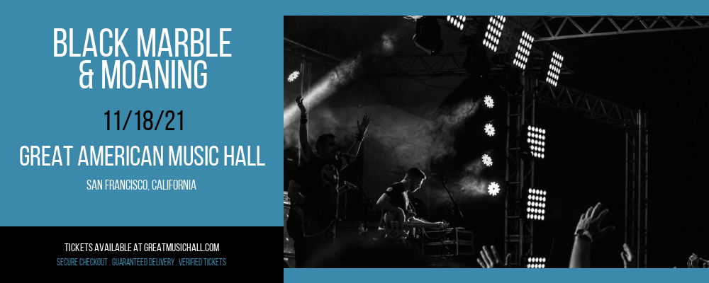 Black Marble & Moaning at Great American Music Hall tickets Black Marble & Moaning at Great American Music Hall