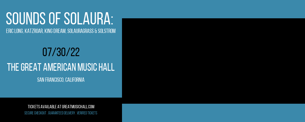 Sounds of Solaura: Eric Long, Katzroar, King Dream, Solauragrass & Solstrom at Great American Music Hall