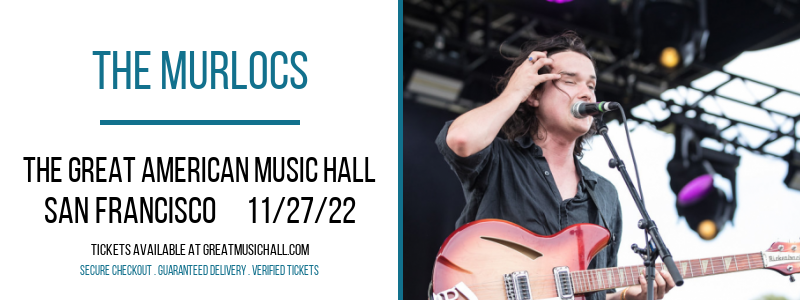 The Murlocs at Great American Music Hall tickets The Murlocs at Great American Music Hall