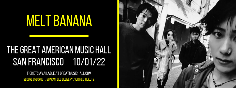 Melt Banana at Great American Music Hall tickets Melt Banana at Great American Music Hall