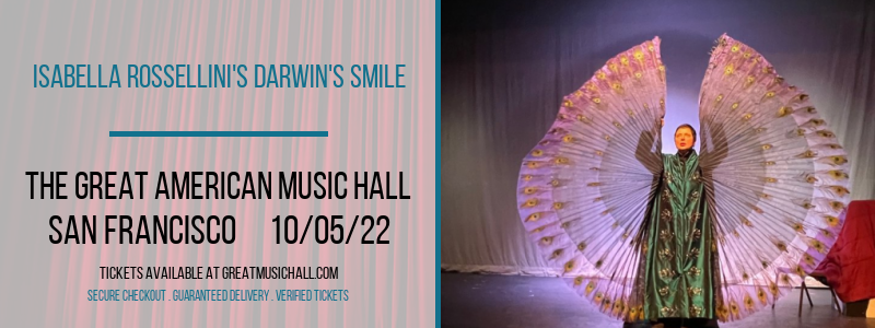 Isabella Rossellini's Darwin's Smile at Great American Music Hall tickets Isabella Rossellini's Darwin's Smile at Great American Music Hall