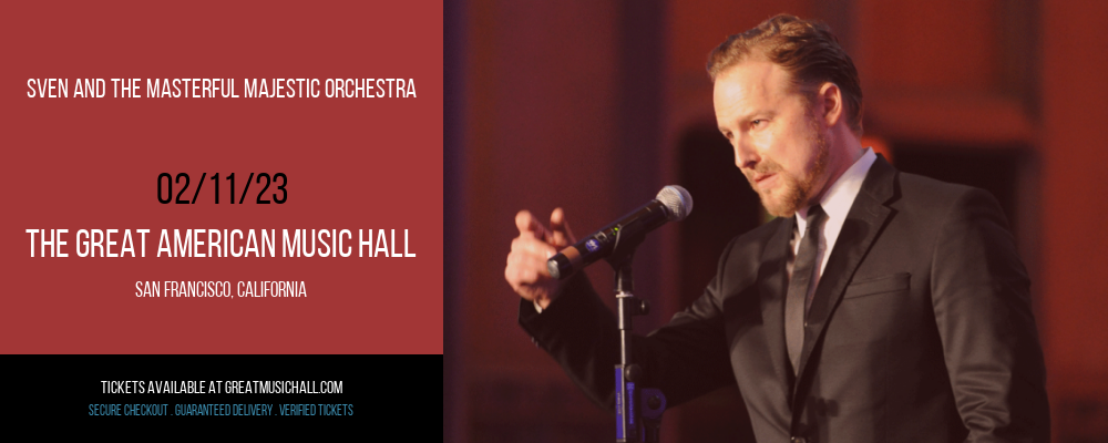 Sven and The Masterful Majestic Orchestra at Great American Music Hall tickets Sven and The Masterful Majestic Orchestra at Great American Music Hall