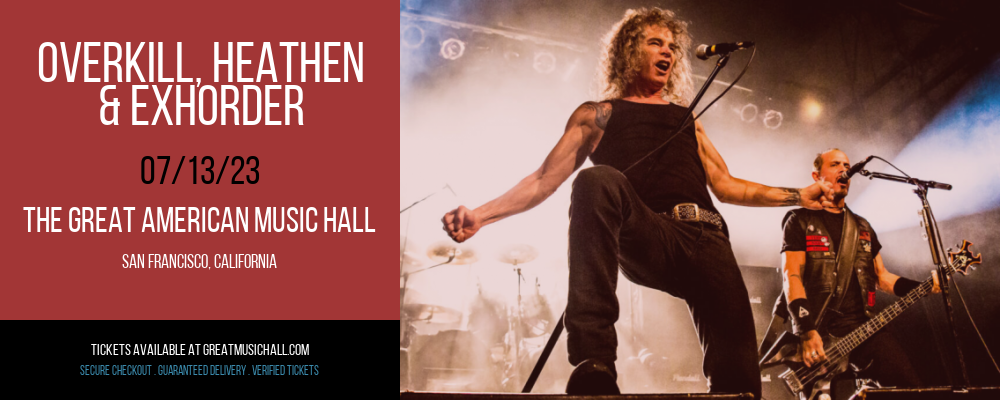 Overkill, Heathen & Exhorder at Great American Music Hall tickets Overkill, Heathen & Exhorder at Great American Music Hall
