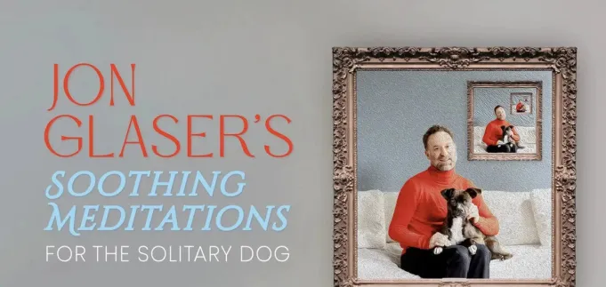 Jon Glaser's Soothing Meditations for the Solitary Dog