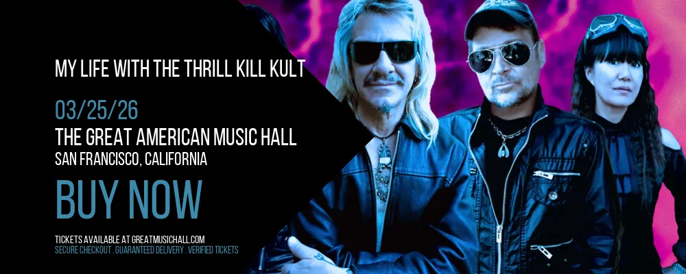 My Life with the Thrill Kill Kult at The Great American Music Hall