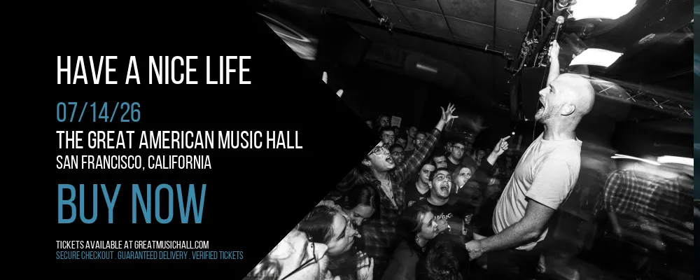 Have a Nice Life at The Great American Music Hall